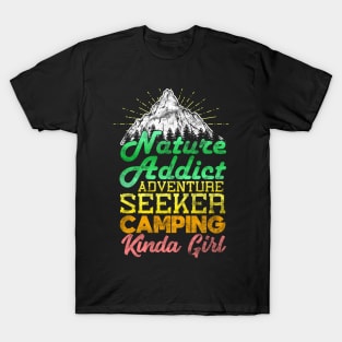 Nature Addict Adventure Seeker Camping Kinda Girl T-Shirt